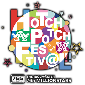 THE IDOLM@STER 765 MILLIONSTARS HOTCHPOTCH FESTIV@L!!　765ミリオンハッチポッチフェスティバル
